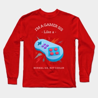 Gamer Sis Long Sleeve T-Shirt